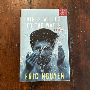 Things We‎ Lost To The Water by Eric Nguyen